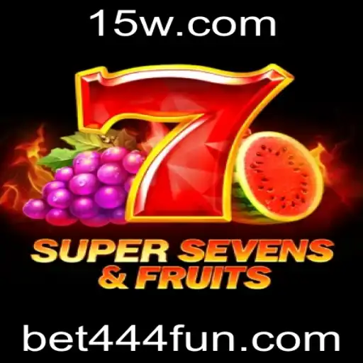 Descubra o Mundo Empolgante de 7SuperSevensFruits com Bet444