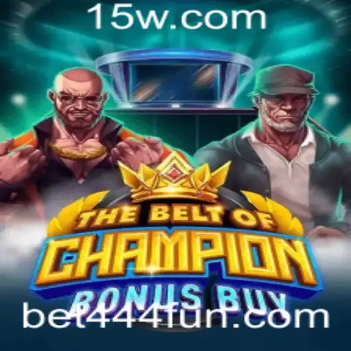 TheBeltOfChampionBonusBuy: Descubra a Emoção do Jogo com Bet444